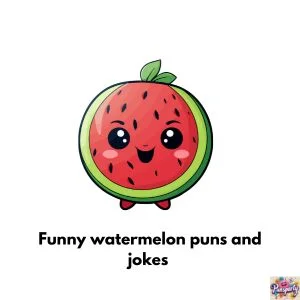 Watermelon Puns